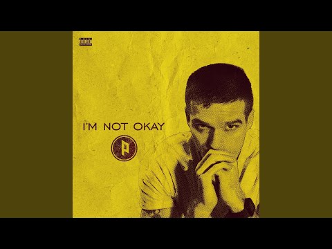 I'm Not Okay
