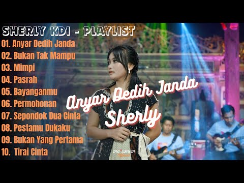 SHERLY KDI "ANYAR DEDIH JANDA" | Playlist