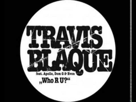 Travis Blaque - Who R U? Feat. Apollo, Dom G & Evon