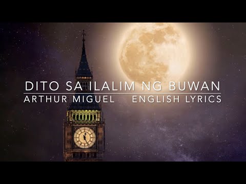 Arthur Miguel - DITO SA ILALIM NG BUWAN / English Lyrics
