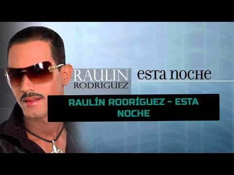 Raulín Rodríguez - Esta Noche | LETRAS #EstaNoche #RaulinRodriguez