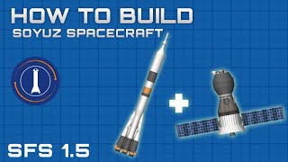 How to build a Soyuz Rocket in SpaceFlight Simulator 1.5 | SFS |