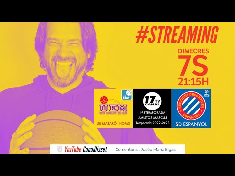 🏀 UE MATARÓ-HOMS vS SD ESPANYOL  (07/09/2022)