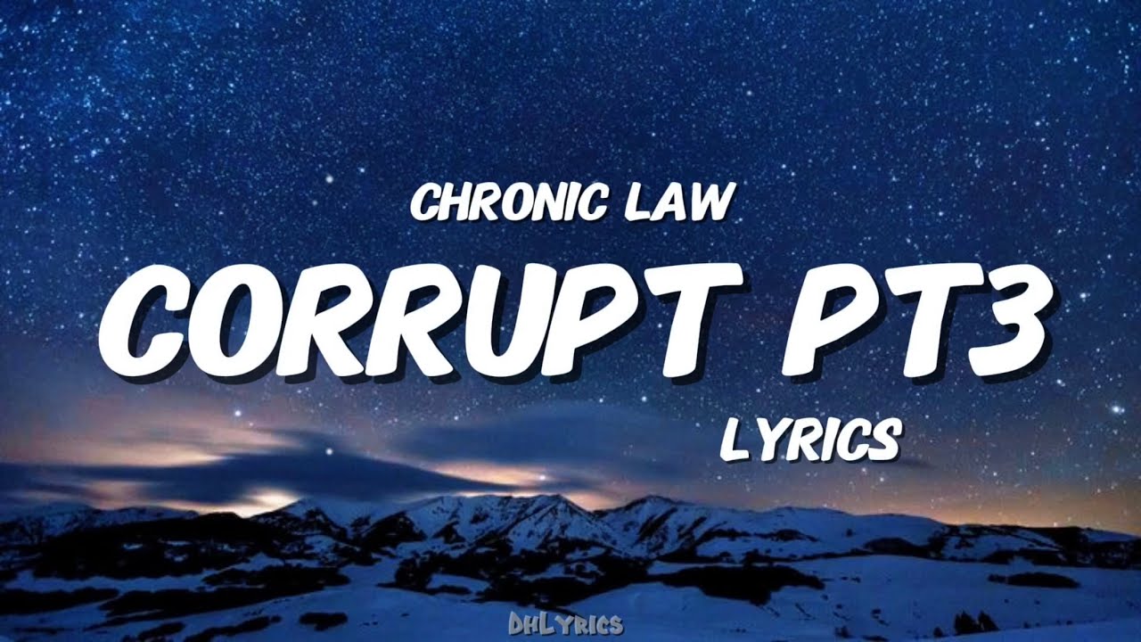 Chronic Law - Corrupt Pt3 (Lyrics)