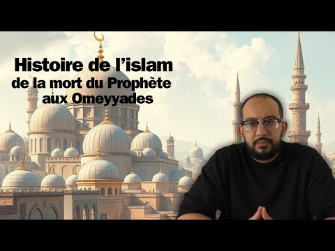 Histoire de l'islam - De la mort du Prophète aux Omeyyades