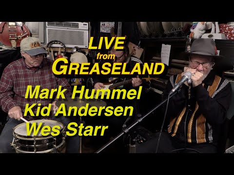 Mark Hummel | Kid Andersen | Wes Starr | LIVE at GEASELAND