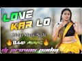 Duniya Mein Aaye Hoto Love Kar Lo ️Hard Bass Mix ️ Dj Provas Nadia Malai Music Style