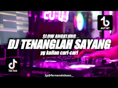 DJ TENANGLAH SAYANG SLOW ANGKLUNG🎶 REMIX SANTUY 2022 🔊BY FERNANDO BASS