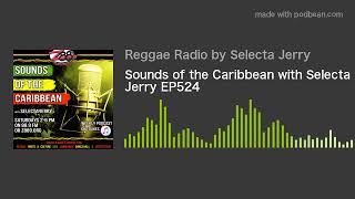 Sounds of the Caribbean with Selecta Jerry EP524