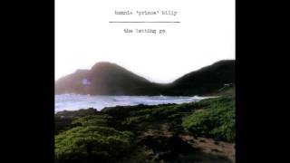 Bonnie &quot;Prince&quot; Billy - God&#39;s Small Song