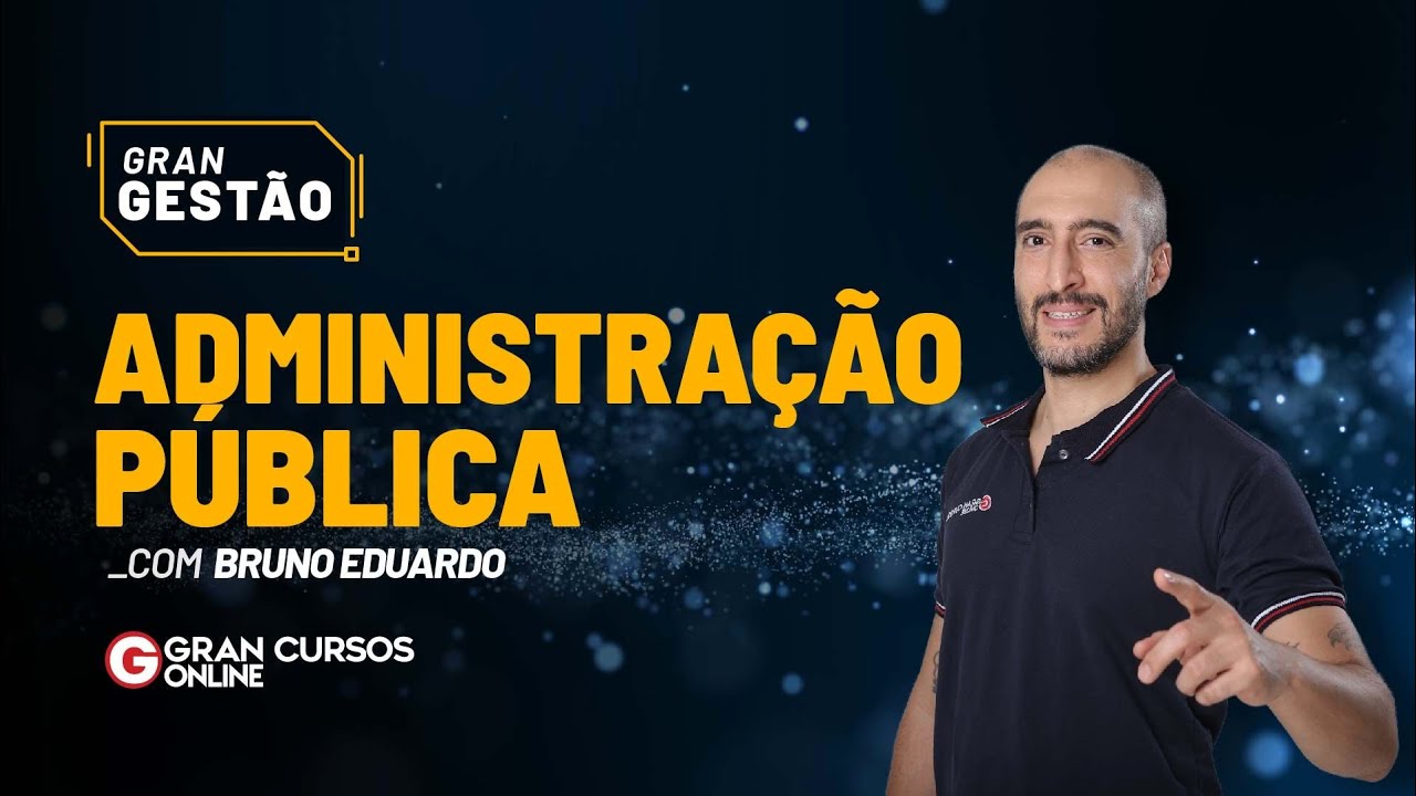 Gran Gestão - Administração pública com Prof. Bruno Eduardo