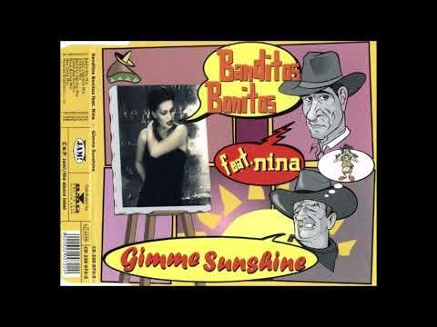 Banditos Bonitos Ft Nina  -  Gimme Sunshine  "HQ"
