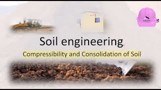 Compressibility and Consolidation of Soil
