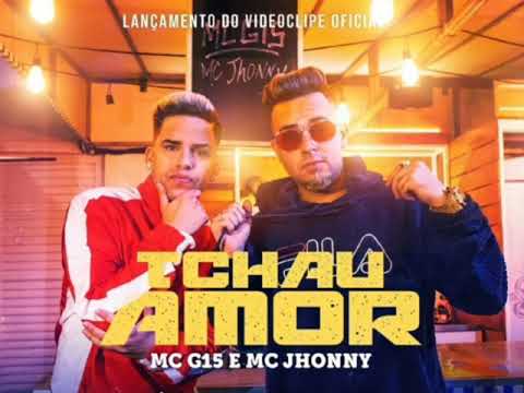 Mc Jhonny e Mc g15 tchau amor