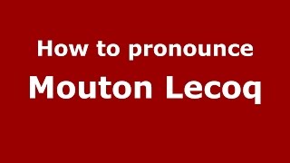 How to pronounce Mouton Lecoq