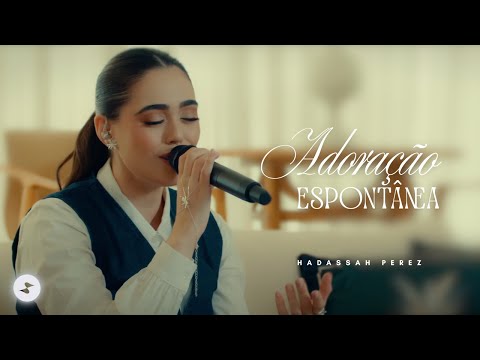 ADORAÇÃO ESPONTÂNEA com Hadassah Perez