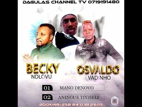 VADINHO FEAT BECKY NDLOVU - MANO DINOVO 2025