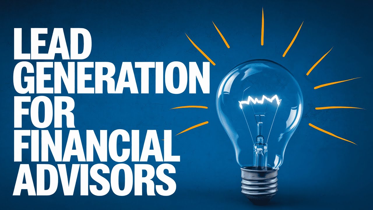 Lead Gen For Financial Advisors (What's Working)
