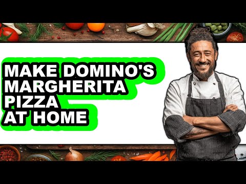 How To Make Domino's Margherita Pizza At Home - Easy Guide