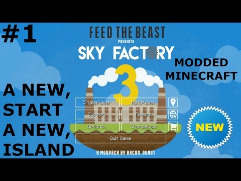 Minecraft: Feed The Beast Modpack - Sky Factory 3  - A New Start, A New Island (Modded Minecraft)
