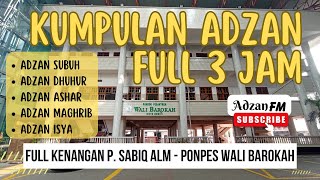 Download lagu Kompilasi Series Adzan P. Sabiq Full 3 Jam - Ponpes Wali Barokah Kediri mp3