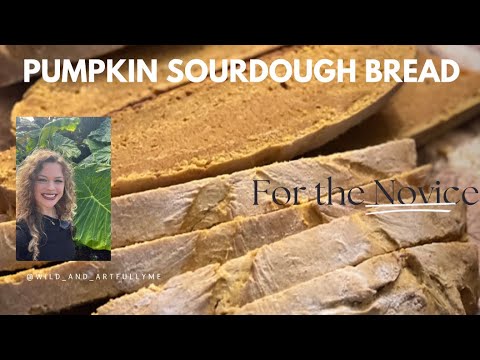 Pumpkin Sourdough Bread | For the Novice