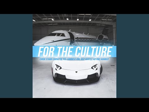 For the Culture (feat. Eranetik, Tee Cambo, K-One, BGZ, Hustle AD & One Hunned)