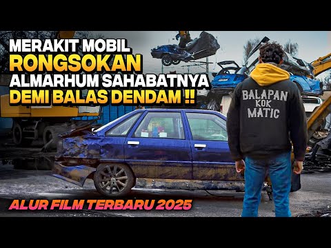 TUKANG BENGKEL JENIUS MERAKIT RONGSOKAN MOBIL DEMI BALAS DENDAM ‼️ Alur Cerita Film Terbaru 2025