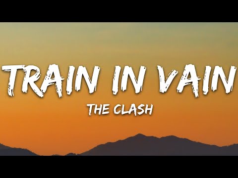 The Clash - Train in Vain (Stand by Me) (Lyrics)