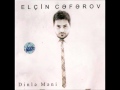 Elçin Cəfərov ~ Şip-Şirin [Dinlə Məni] 