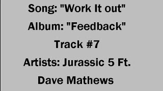 Jurassic 5 Ft. Dave Mathews - Work It Out (lyrics)