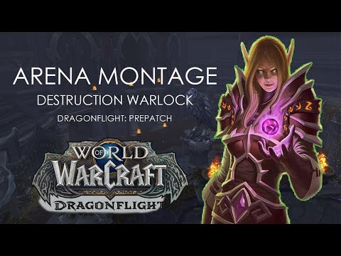 Destruction Warlock Arena - PvP WoW: Dragonflight Prepatch 10.0