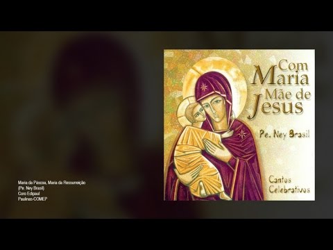 Maria da Páscoa, Maria da Ressurreição - Coro EDIPAUL