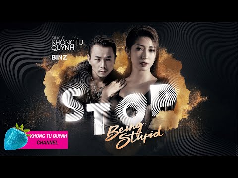 Stop being stupid (Sẽ không ngốc nữa) - Khổng Tú Quỳnh