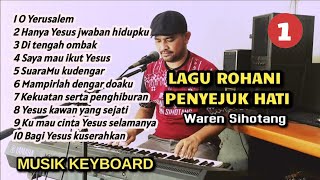 Download lagu Lagu Rohani penyejuk hati - Waren Sihotang mp3