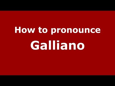 How to pronounce Galliano