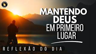 ????Qual é o Segredo para Manter Deus em Primeiro Lugar?