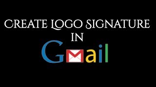 Video : How to add an image or logo in Gmail Signature