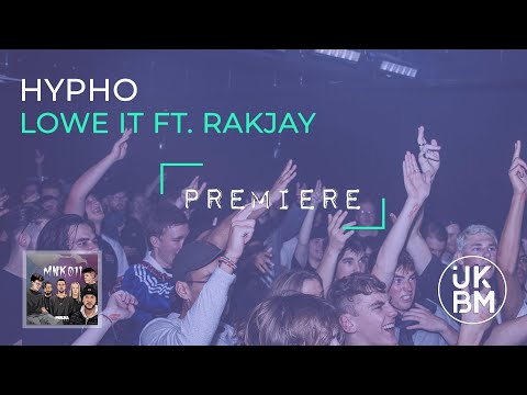 Hypho - Lowe it ft. Rakjay [UKBM Premiere]