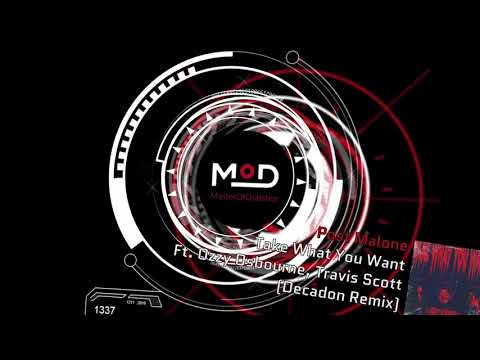 Post Malone - Take What You Want Ft. Ozzy Osbourne, Travis Scott (Decadon Remix)