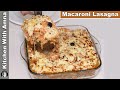 Macaroni Lasagna by Kitchen With Amna