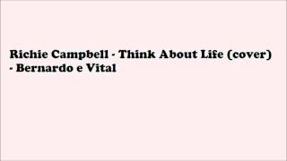 Richie Campbell - Think About Life (cover) - Bernardo e Vital