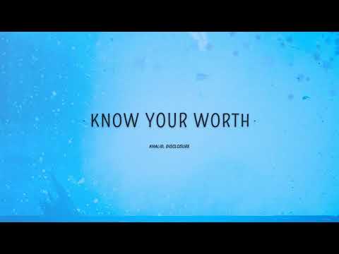 Khalid   Know Your Worth Lyrics feat  Disclosure [1 HOUR]