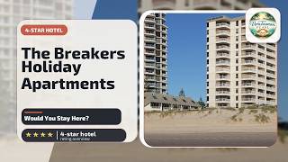 The Breakers Holiday Apartments - Would You Stay Here? | Gold Coast, Australia⭐