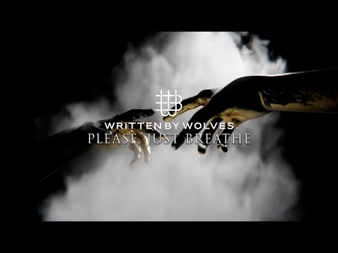 Written By Wolves - PLEASE, JUST BREATHE (Official Lyric Video)