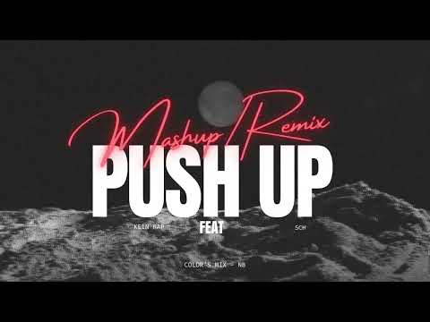 Color'sMix - Push UP Feat. Kein Rap & S.C.H ( Remix - Mashup )