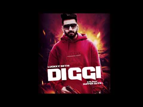 Diggi | Luckky Sethi | Duffer Guys | 2018