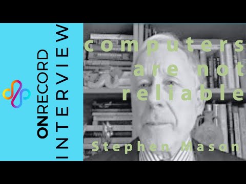 The Law Should Not Presume Computers Are Reliable:  Stephen Mason