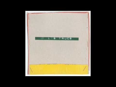 Les Trucs - Les Trucs (Full Album)