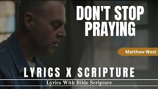 Matthew West - Don&#39;t Stop Praying (Music Video) | Lyric Bible Verses